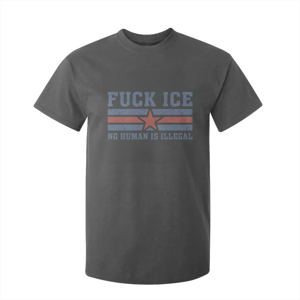 Fck Ice No Human Is Illegal T Shirt For Kid Political Protest Immigration Activist TS11 Dark Heather Print Your Wear