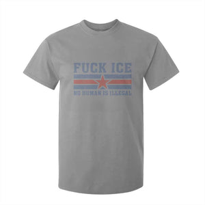 Fck Ice No Human Is Illegal T Shirt For Kid Political Protest Immigration Activist TS11 Sport Gray Print Your Wear