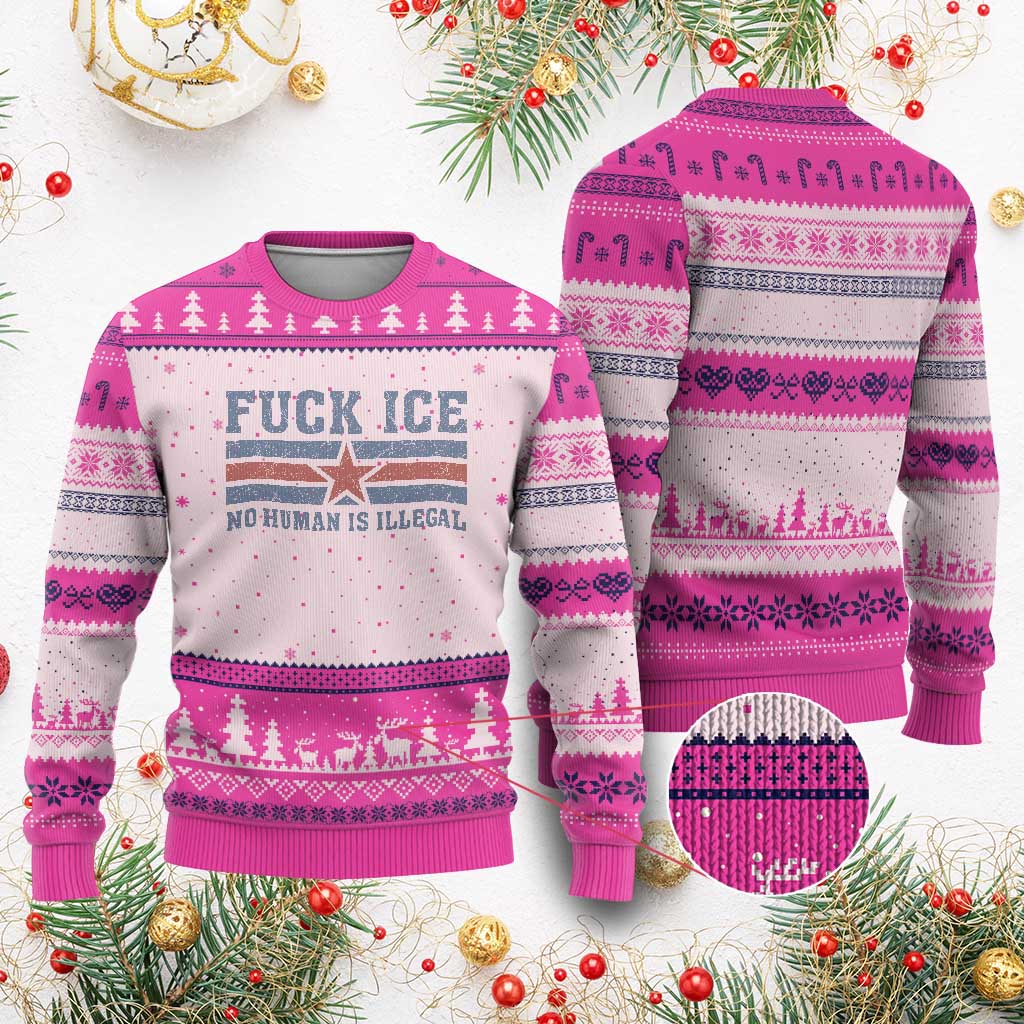 Fck Ice No Human Is Illegal Ugly Christmas Sweater Political Protest Immigration Activist TS11 Hot Pink Print Your Wear