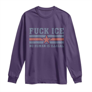 Fck Ice No Human Is Illegal Long Sleeve Shirt Political Protest Immigration Activist TS11 Purple Print Your Wear