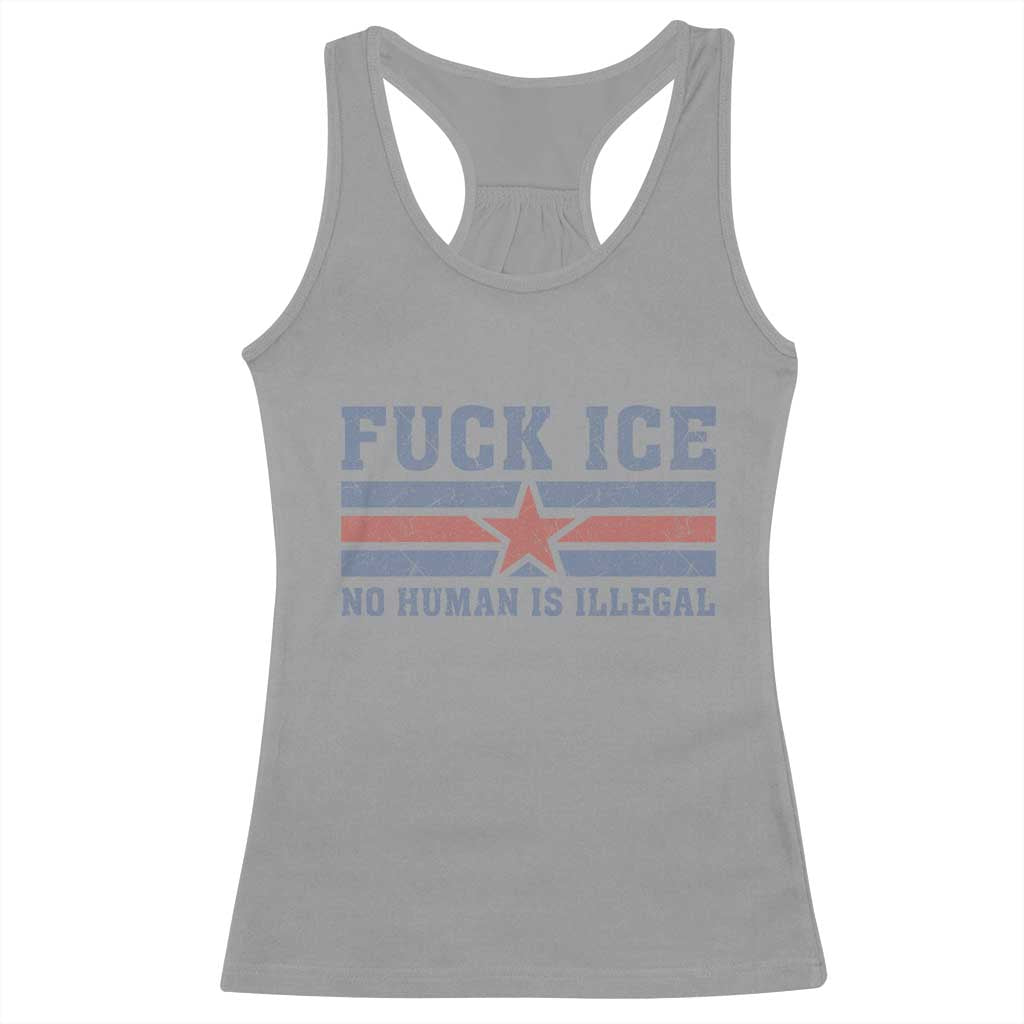 Fck Ice No Human Is Illegal Racerback Tank Top Political Protest Immigration Activist TS11 Sport Gray Print Your Wear