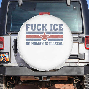 Fck Ice No Human Is Illegal Spare Tire Cover Political Protest Immigration Activist TS11 No hole White Print Your Wear