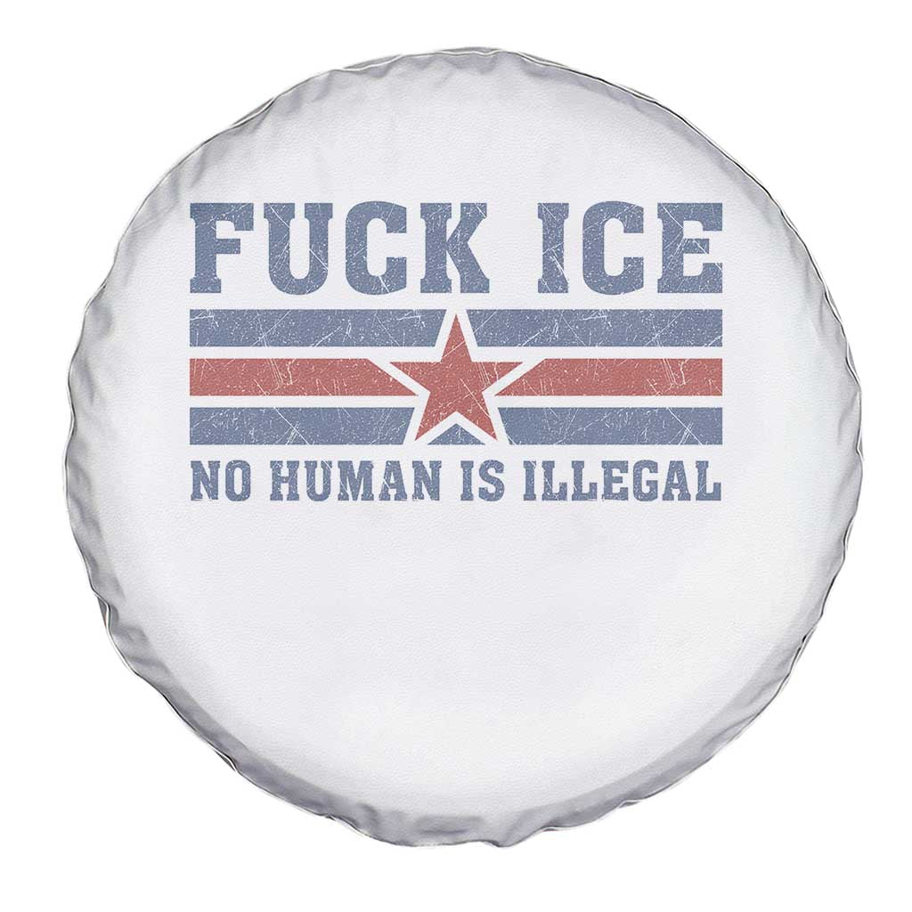 Fck Ice No Human Is Illegal Spare Tire Cover Political Protest Immigration Activist TS11 Print Your Wear