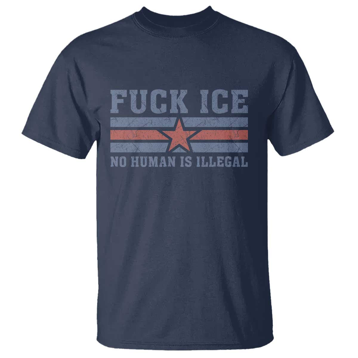 Fck Ice No Human Is Illegal T Shirt Political Protest Immigration Activist TS11 Navy Print Your Wear