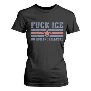 Fck Ice No Human Is Illegal T Shirt For Women Political Protest Immigration Activist TS11 Black Print Your Wear