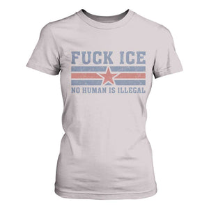 Fck Ice No Human Is Illegal T Shirt For Women Political Protest Immigration Activist TS11 Ice Gray Print Your Wear