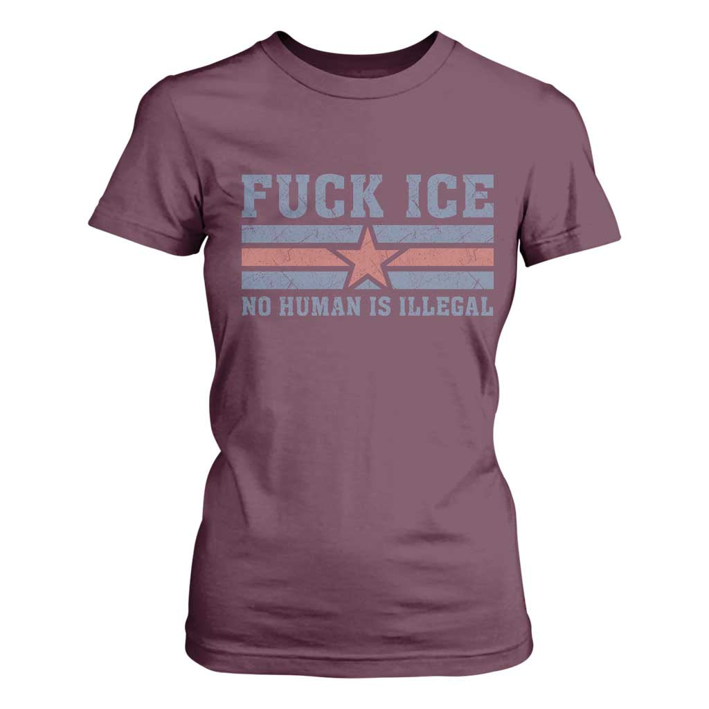 Fck Ice No Human Is Illegal T Shirt For Women Political Protest Immigration Activist TS11 Maroon Print Your Wear