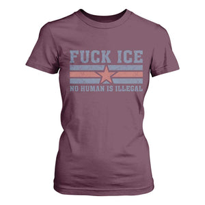 Fck Ice No Human Is Illegal T Shirt For Women Political Protest Immigration Activist TS11 Maroon Print Your Wear