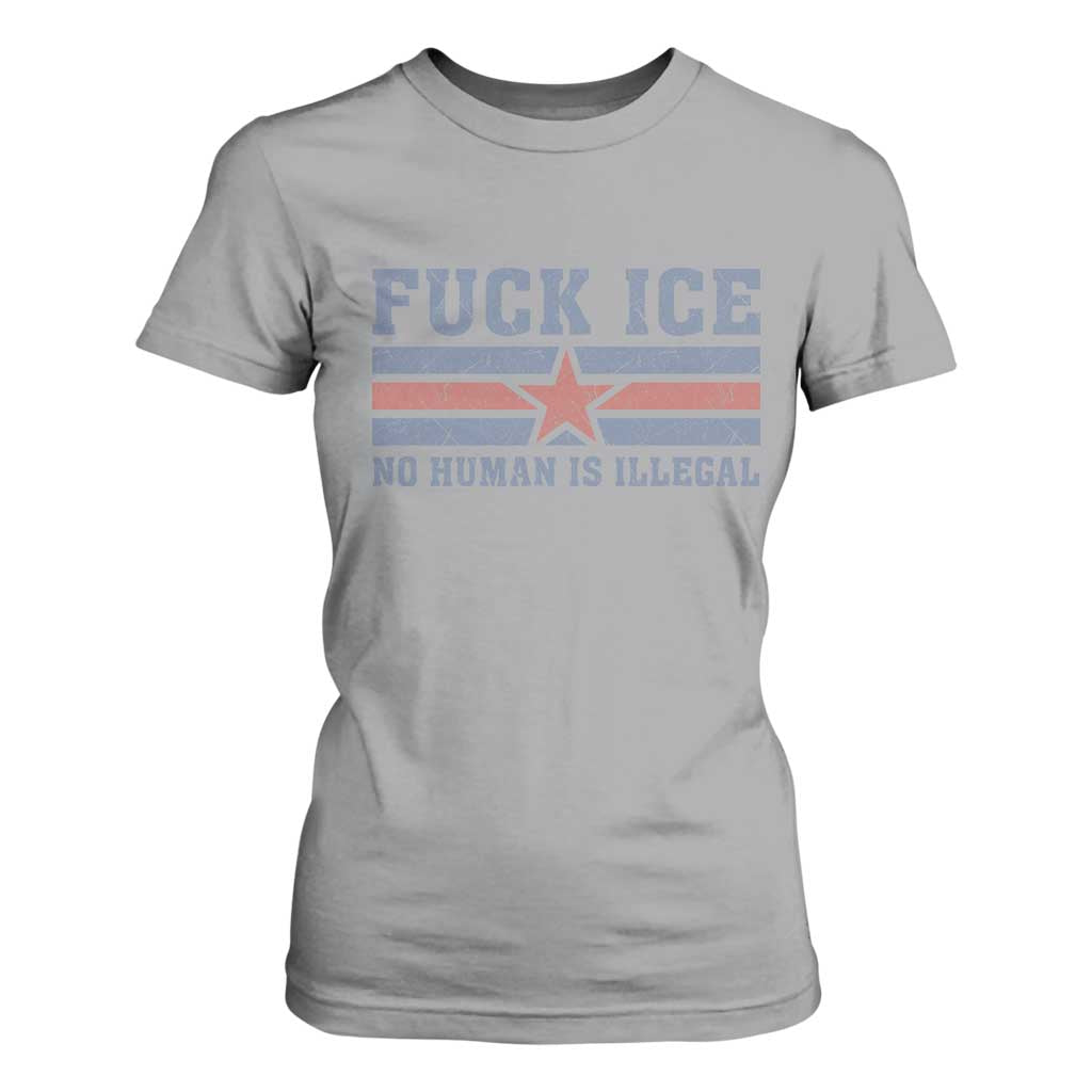 Fck Ice No Human Is Illegal T Shirt For Women Political Protest Immigration Activist TS11 Sport Gray Print Your Wear