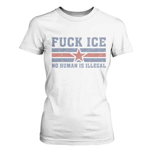 Fck Ice No Human Is Illegal T Shirt For Women Political Protest Immigration Activist TS11 White Print Your Wear