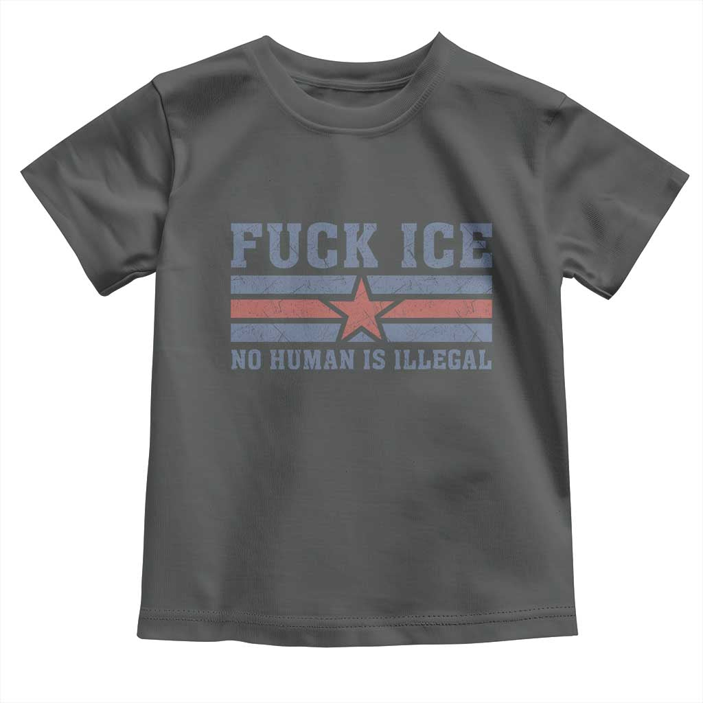 Fck Ice No Human Is Illegal Toddler T Shirt Political Protest Immigration Activist TS11 Dark Heather Print Your Wear