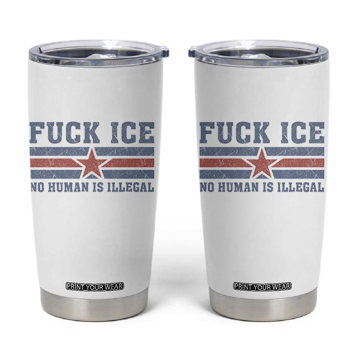 Fck Ice No Human Is Illegal Tumbler Cup Political Protest Immigration Activist TS11 White Print Your Wear
