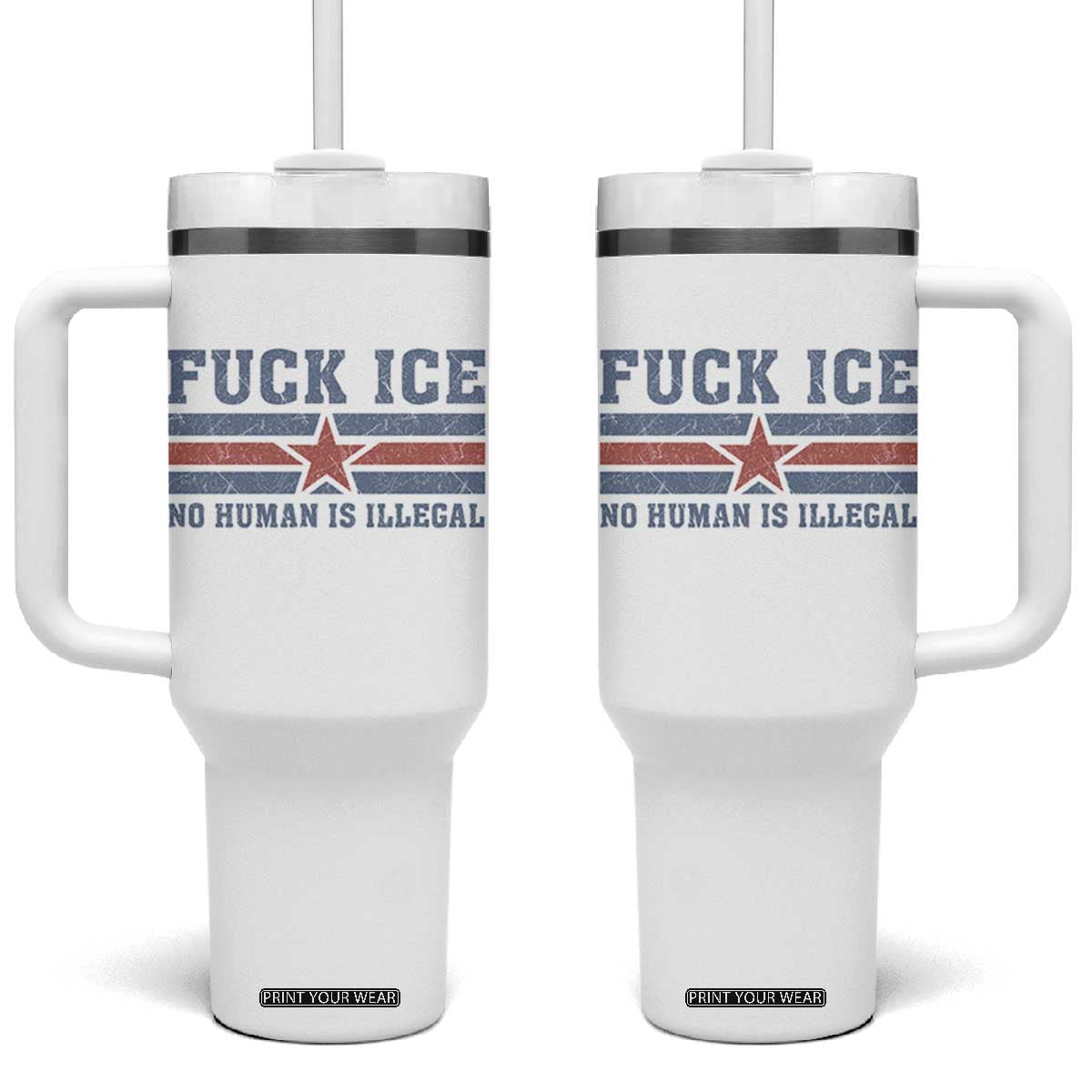 Fck Ice No Human Is Illegal Tumbler With Handle Political Protest Immigration Activist TS11 One Size: 40 oz White Print Your Wear