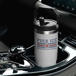 Fck Ice No Human Is Illegal Flip Straw Tumbler Political Protest Immigration Activist TS11 Print Your Wear