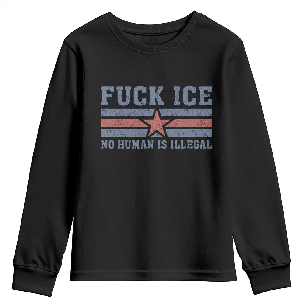 Fck Ice No Human Is Illegal Youth Sweatshirt Political Protest Immigration Activist TS11 Black Print Your Wear