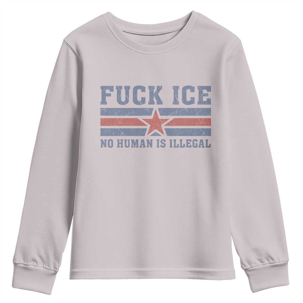 Fck Ice No Human Is Illegal Youth Sweatshirt Political Protest Immigration Activist TS11 Ice Gray Print Your Wear