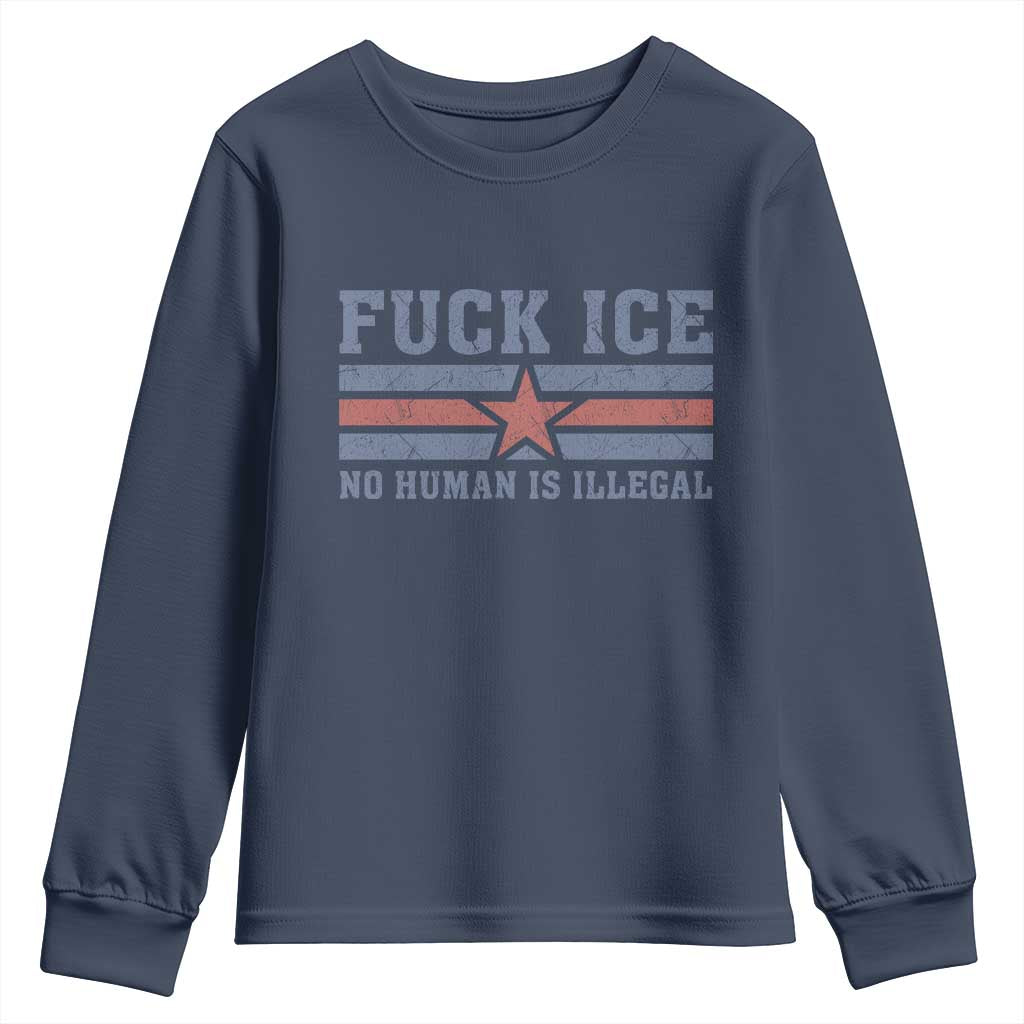 Fck Ice No Human Is Illegal Youth Sweatshirt Political Protest Immigration Activist TS11 Navy Print Your Wear