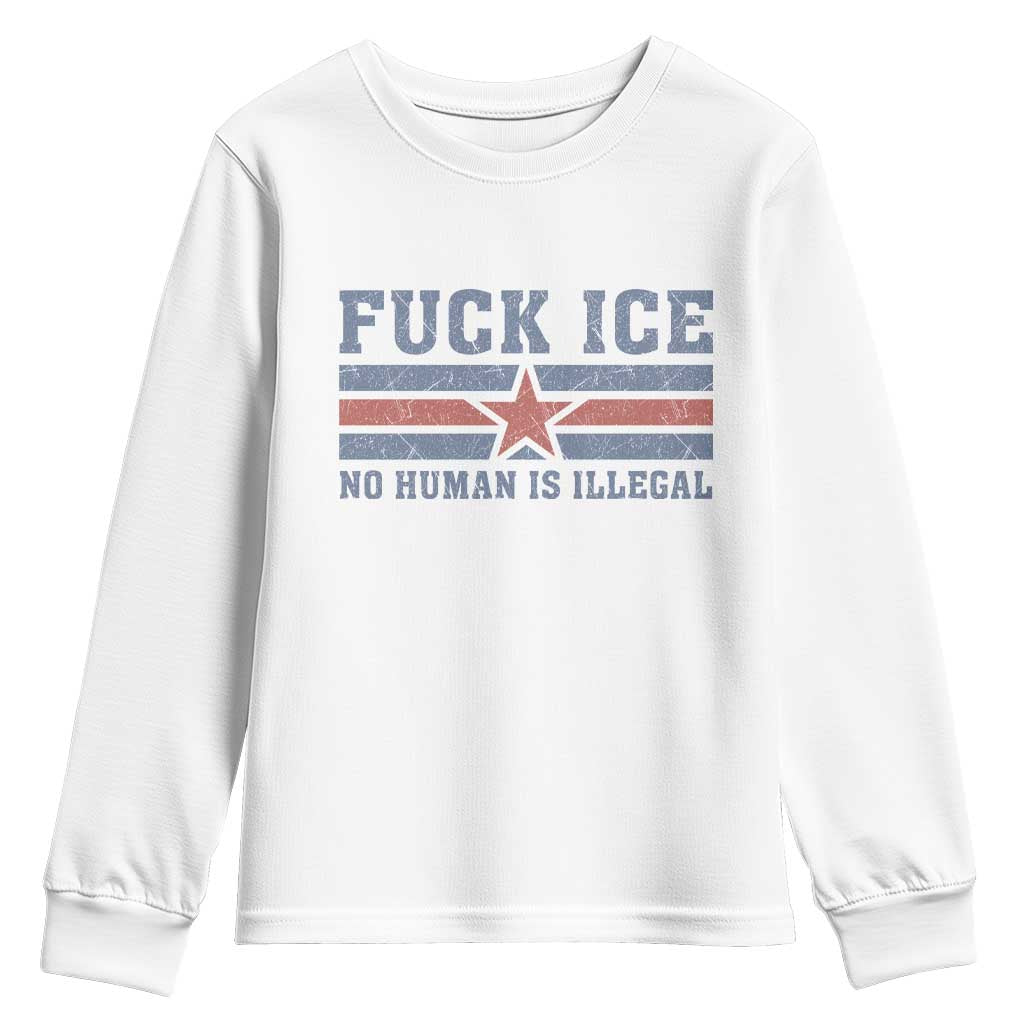 Fck Ice No Human Is Illegal Youth Sweatshirt Political Protest Immigration Activist TS11 White Print Your Wear