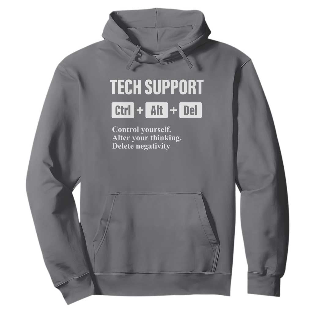 Funny Tech Support Hoodie Ctrl Alt Del Control Yourself Alter Your Thinking Delete Negativity TS11 Charcoal Print Your Wear