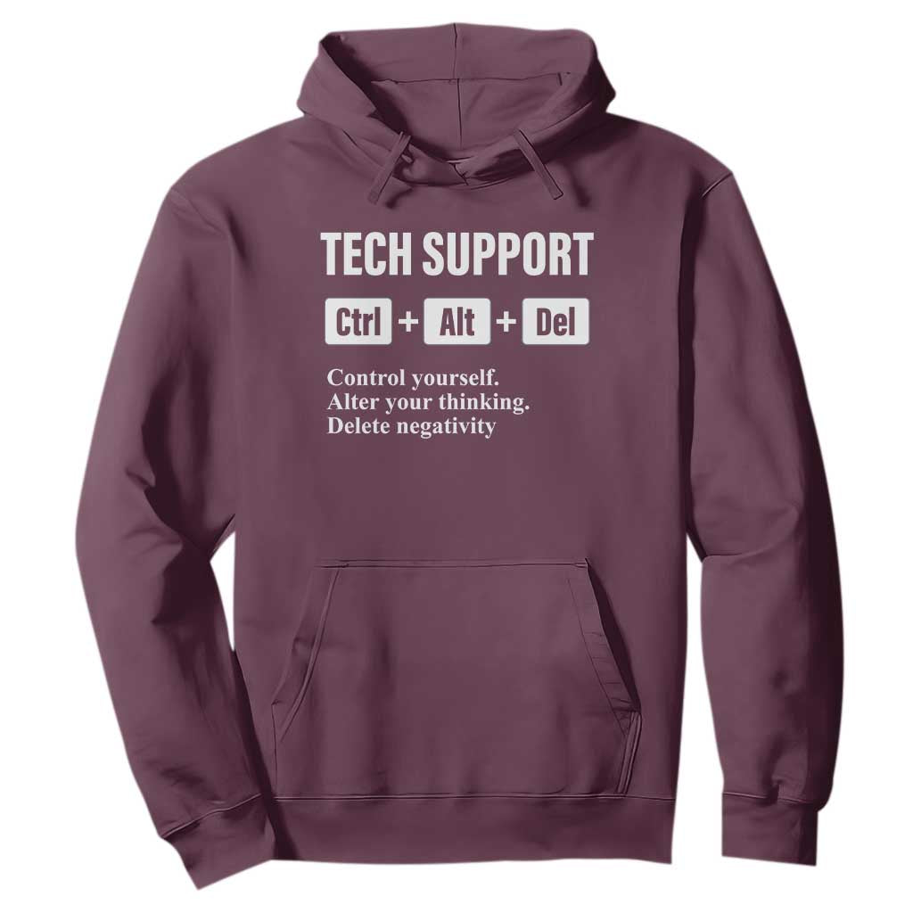 Funny Tech Support Hoodie Ctrl Alt Del Control Yourself Alter Your Thinking Delete Negativity TS11 Maroon Print Your Wear