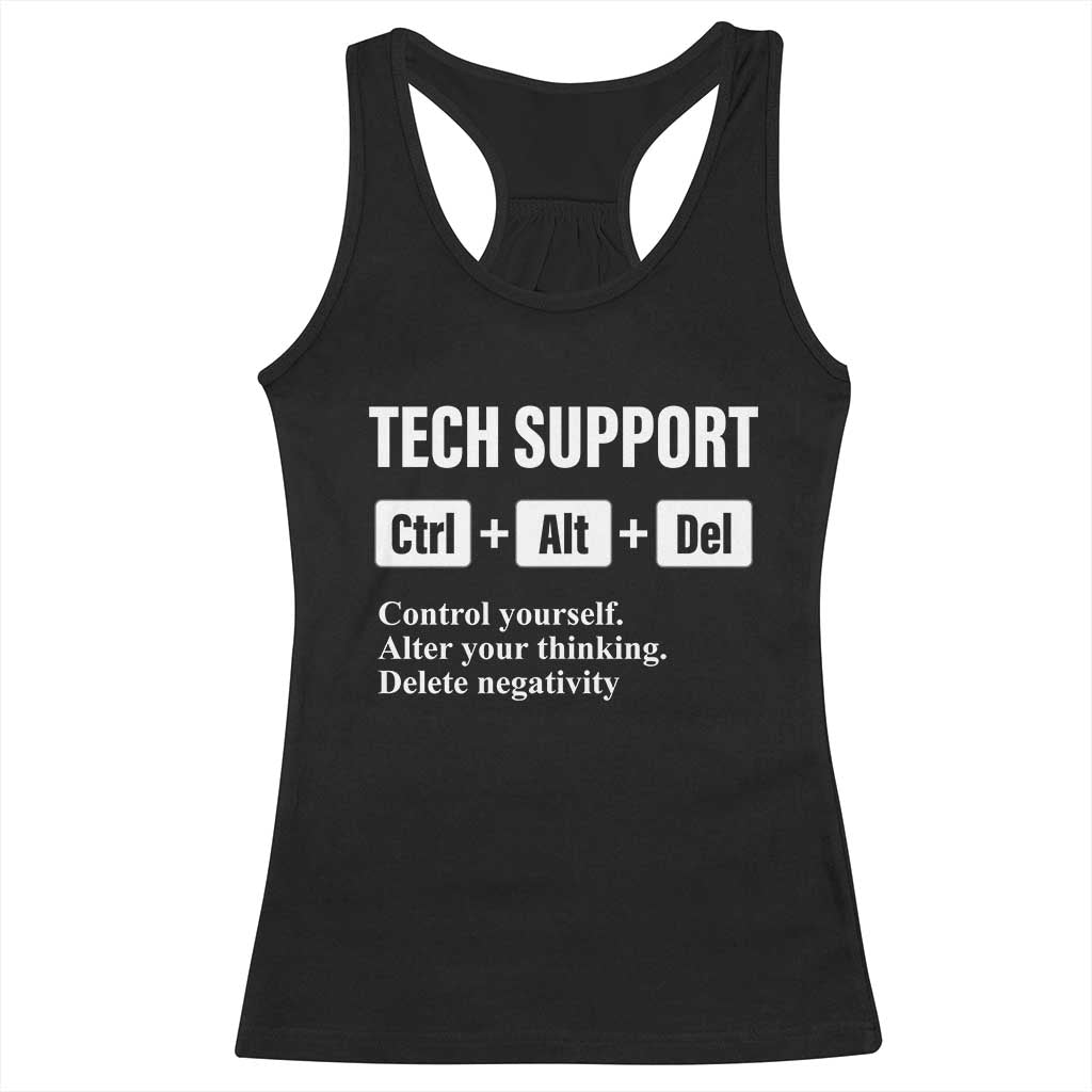 Funny Tech Support Racerback Tank Top Ctrl Alt Del Control Yourself Alter Your Thinking Delete Negativity TS11 Black Print Your Wear