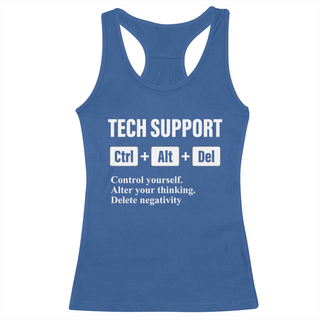 Funny Tech Support Racerback Tank Top Ctrl Alt Del Control Yourself Alter Your Thinking Delete Negativity TS11 Royal Blue Print Your Wear