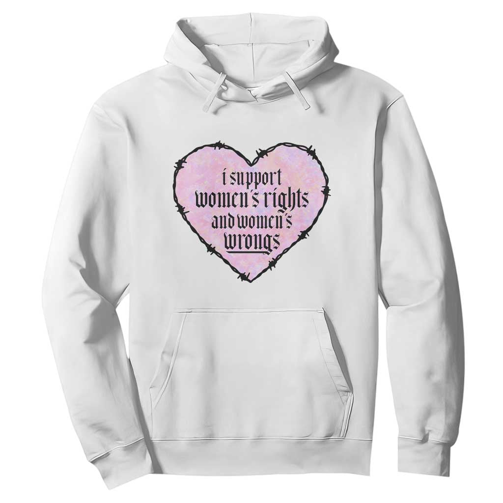 Funny I Support Women's Rights And Women's Wrongs Hoodie Barbed Wire Heart TS11 White Print Your Wear