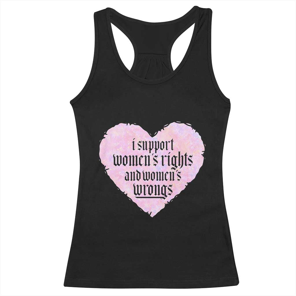 Funny I Support Women's Rights And Women's Wrongs Racerback Tank Top Barbed Wire Heart TS11 Black Print Your Wear