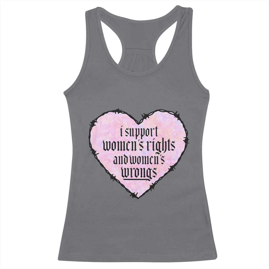 Funny I Support Women's Rights And Women's Wrongs Racerback Tank Top Barbed Wire Heart TS11 Charcoal Print Your Wear