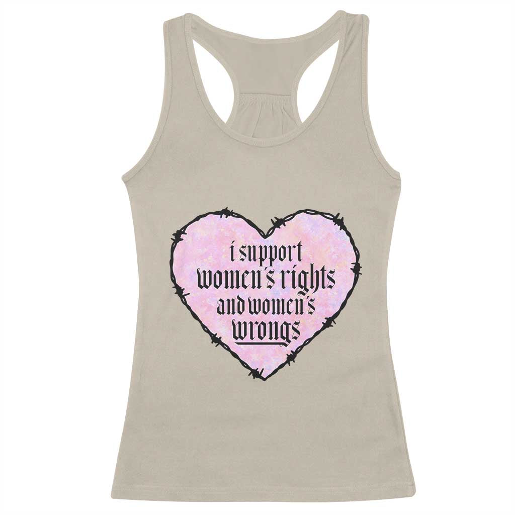 Funny I Support Women's Rights And Women's Wrongs Racerback Tank Top Barbed Wire Heart TS11 Sand Print Your Wear