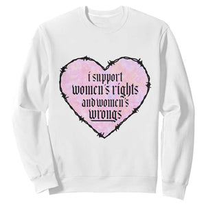Funny I Support Women's Rights And Women's Wrongs Sweatshirt Barbed Wire Heart TS11 White Print Your Wear