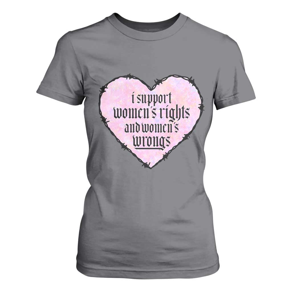 Funny I Support Women's Rights And Women's Wrongs T Shirt For Women Barbed Wire Heart TS11 Charcoal Print Your Wear