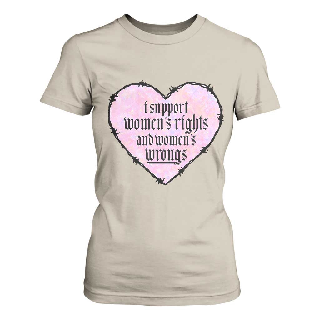 Funny I Support Women's Rights And Women's Wrongs T Shirt For Women Barbed Wire Heart TS11 Sand Print Your Wear