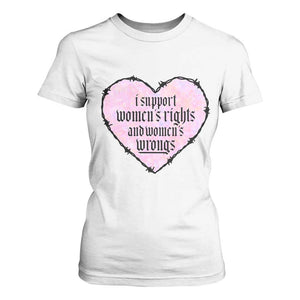 Funny I Support Women's Rights And Women's Wrongs T Shirt For Women Barbed Wire Heart TS11 White Print Your Wear