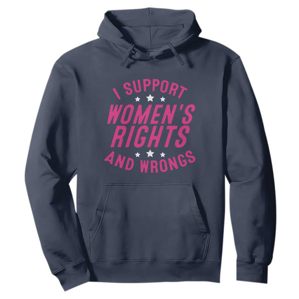 Funny I Support Women's Rights And Wrongs Hoodie Feminist Star TS11 Navy Print Your Wear