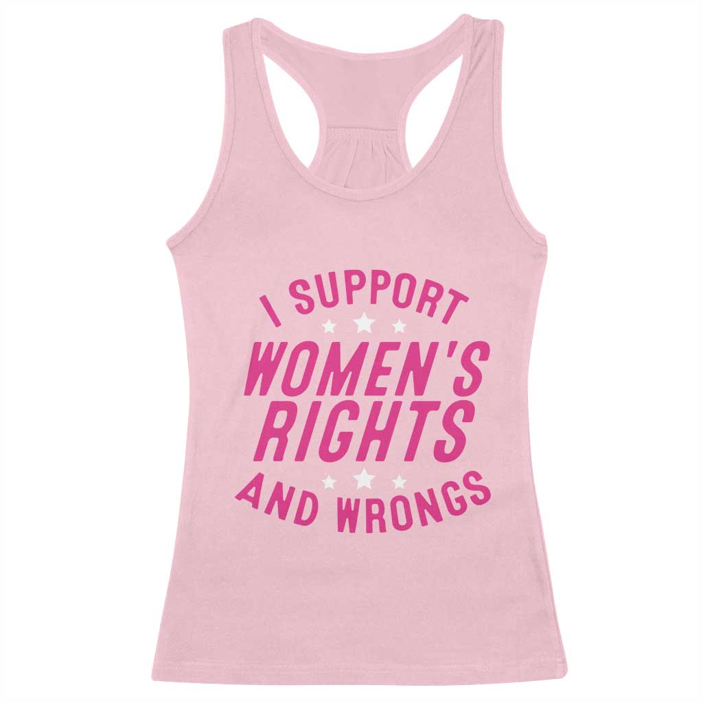 Funny I Support Women's Rights And Wrongs Racerback Tank Top Feminist Star TS11 Light Pink Print Your Wear