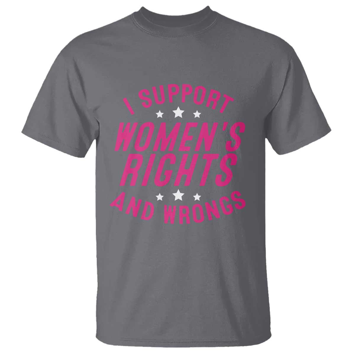 Funny I Support Women's Rights And Wrongs T Shirt Feminist Star TS11 Charcoal Print Your Wear