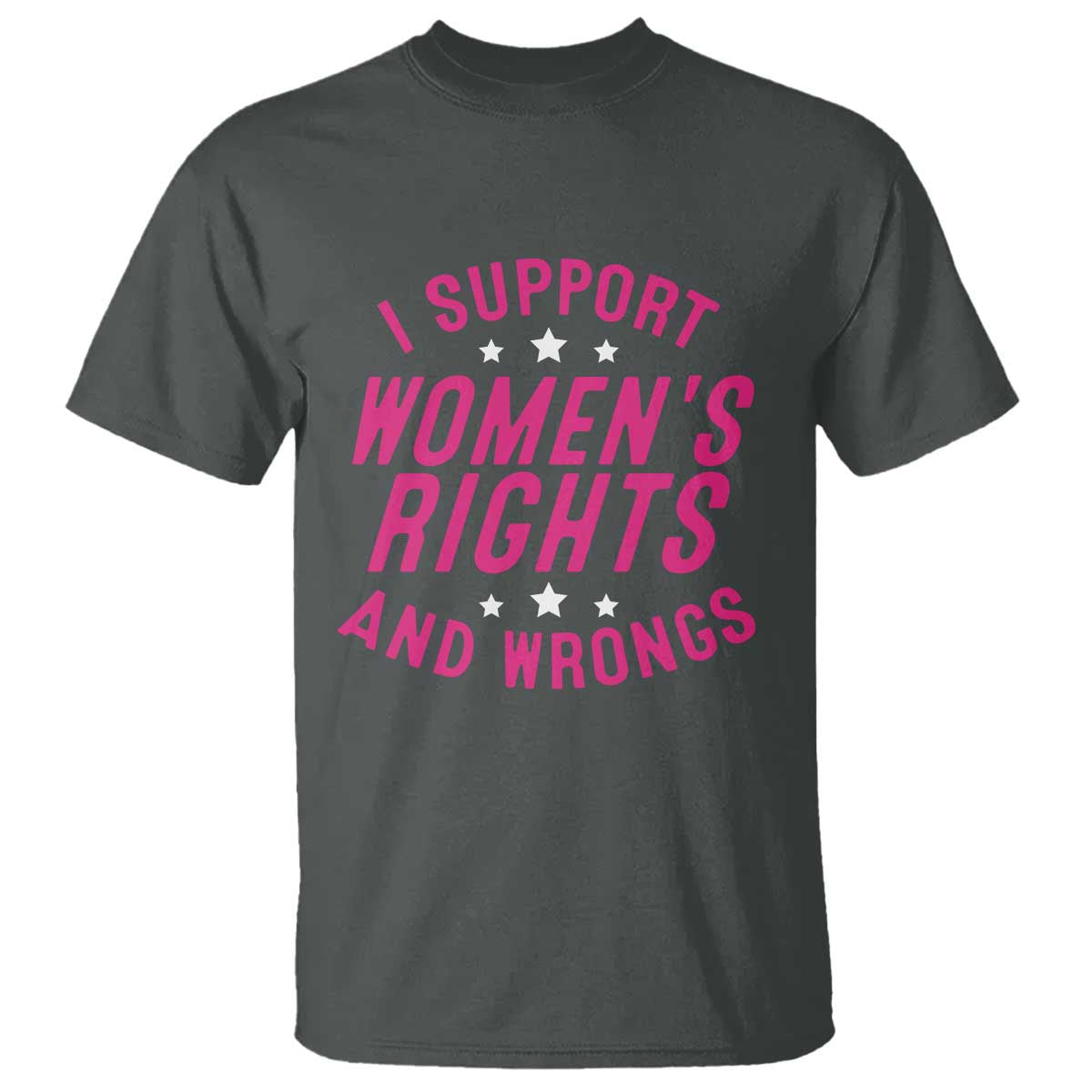 Funny I Support Women's Rights And Wrongs T Shirt Feminist Star TS11 Dark Heather Print Your Wear
