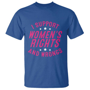 Funny I Support Women's Rights And Wrongs T Shirt Feminist Star TS11 Royal Blue Print Your Wear