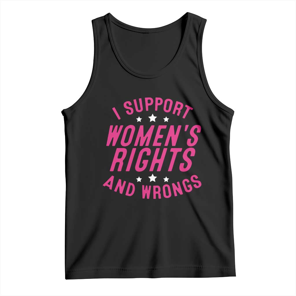 Funny I Support Women's Rights And Wrongs Tank Top Feminist Star TS11 Black Print Your Wear