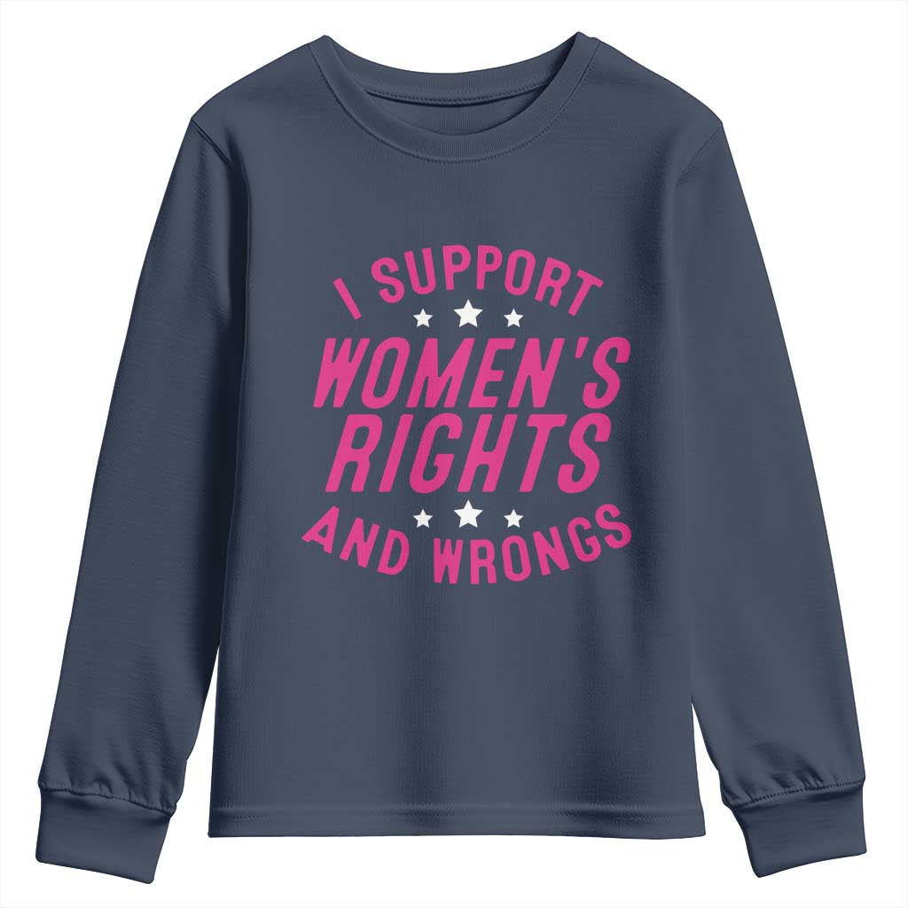 Funny I Support Women's Rights And Wrongs Youth Sweatshirt Feminist Star TS11 Navy Print Your Wear