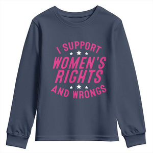 Funny I Support Women's Rights And Wrongs Youth Sweatshirt Feminist Star TS11 Navy Print Your Wear