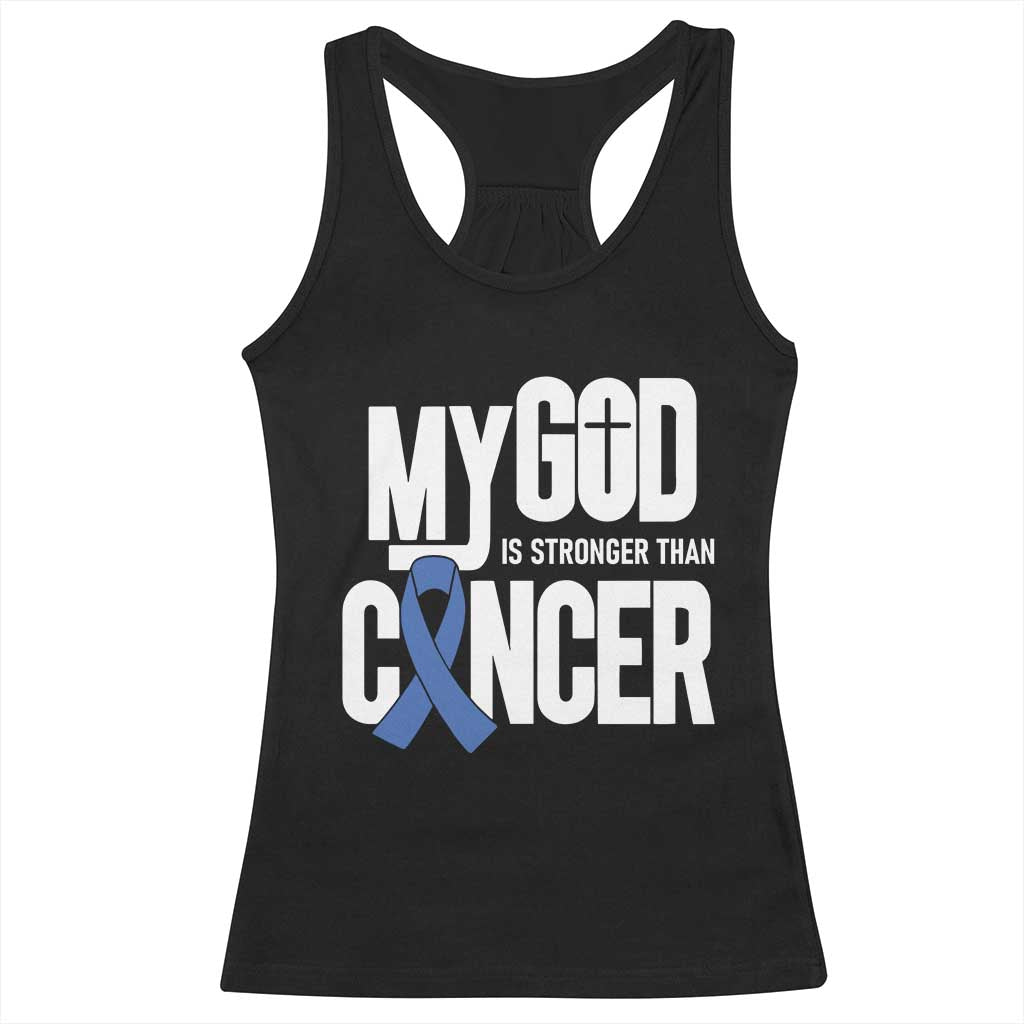 Colorectal Cancer Awareness Racerback Tank Top My God Is Stronger Than Cancer TS11 Black Print Your Wear