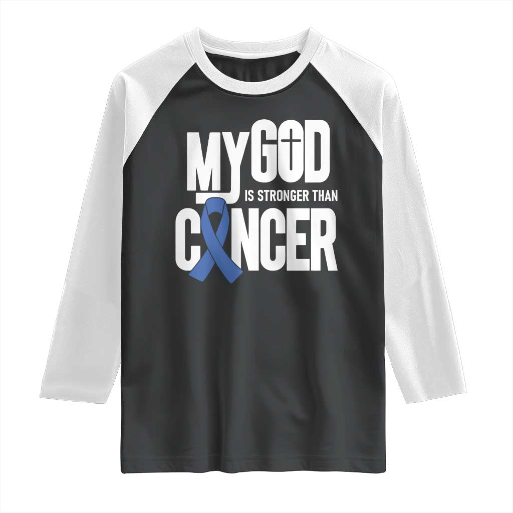 Colorectal Cancer Awareness Raglan Shirt My God Is Stronger Than Cancer TS11 Black White Print Your Wear