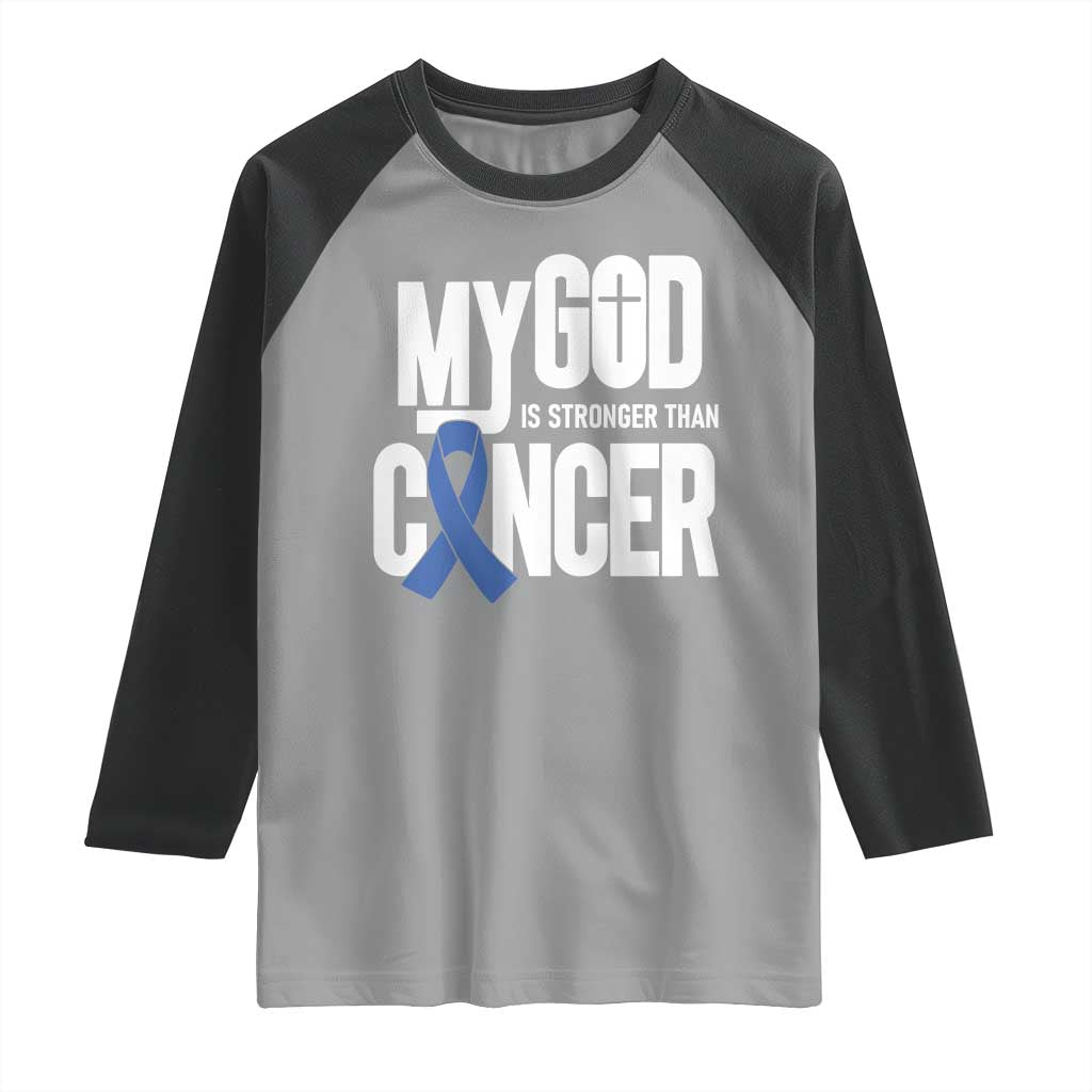 Colorectal Cancer Awareness Raglan Shirt My God Is Stronger Than Cancer TS11 Sport Gray Black Print Your Wear