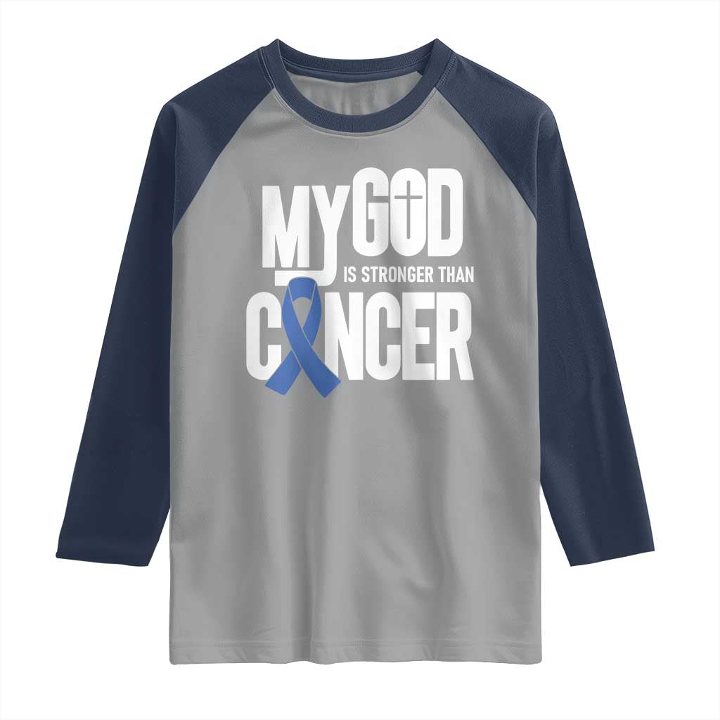 Colorectal Cancer Awareness Raglan Shirt My God Is Stronger Than Cancer TS11 Sport Gray Navy Print Your Wear