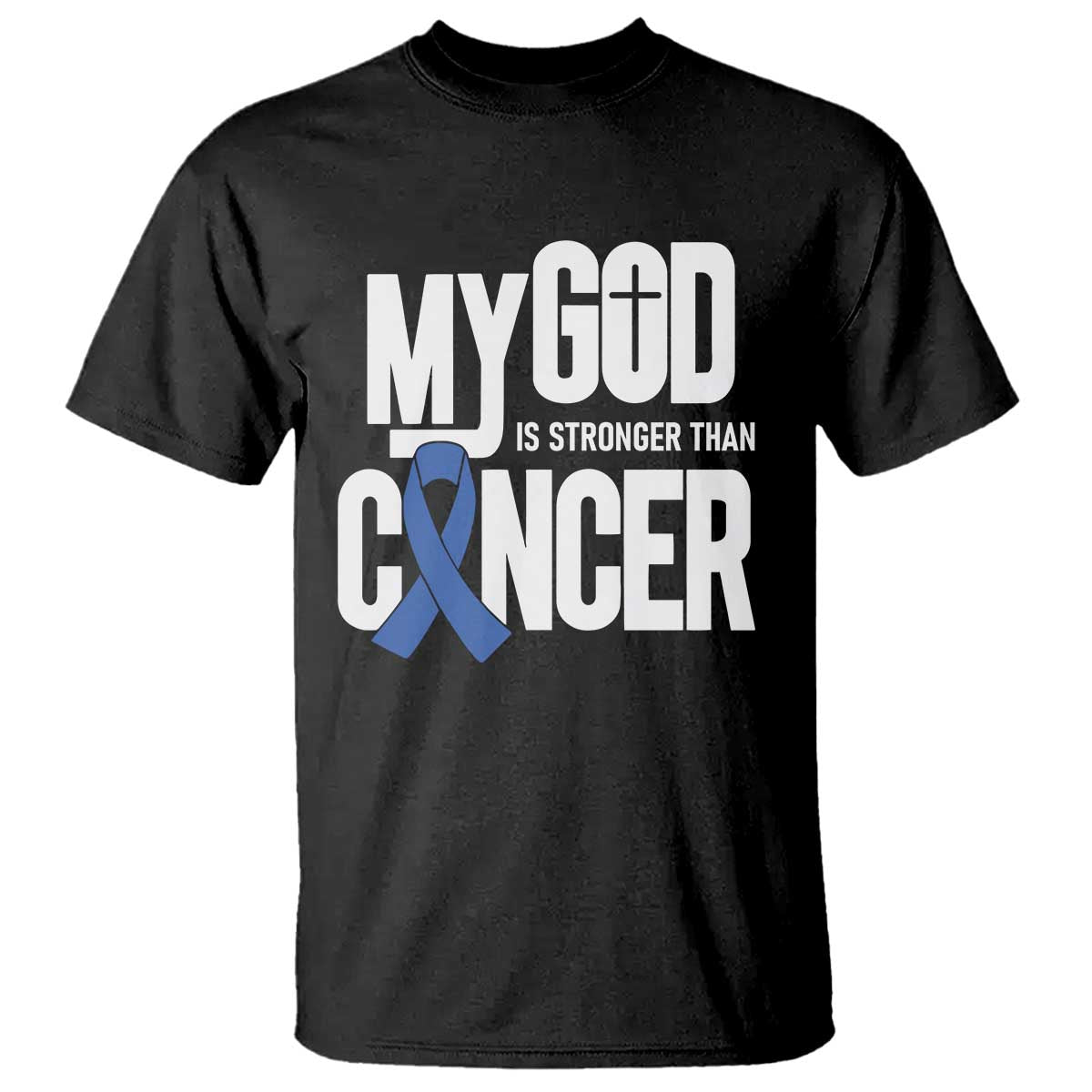 Colorectal Cancer Awareness T Shirt My God Is Stronger Than Cancer TS11 Black Print Your Wear