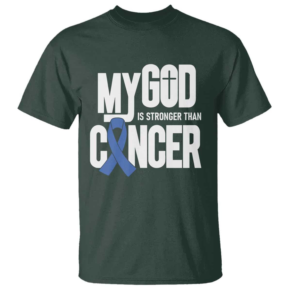 Colorectal Cancer Awareness T Shirt My God Is Stronger Than Cancer TS11 Dark Forest Green Print Your Wear