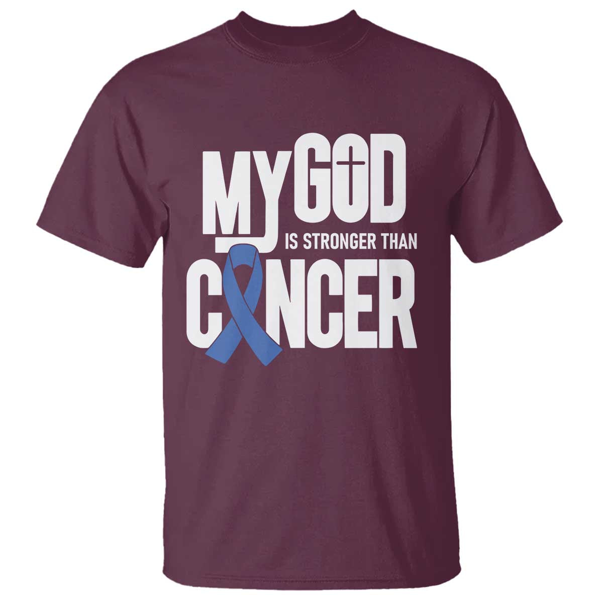 Colorectal Cancer Awareness T Shirt My God Is Stronger Than Cancer TS11 Maroon Print Your Wear