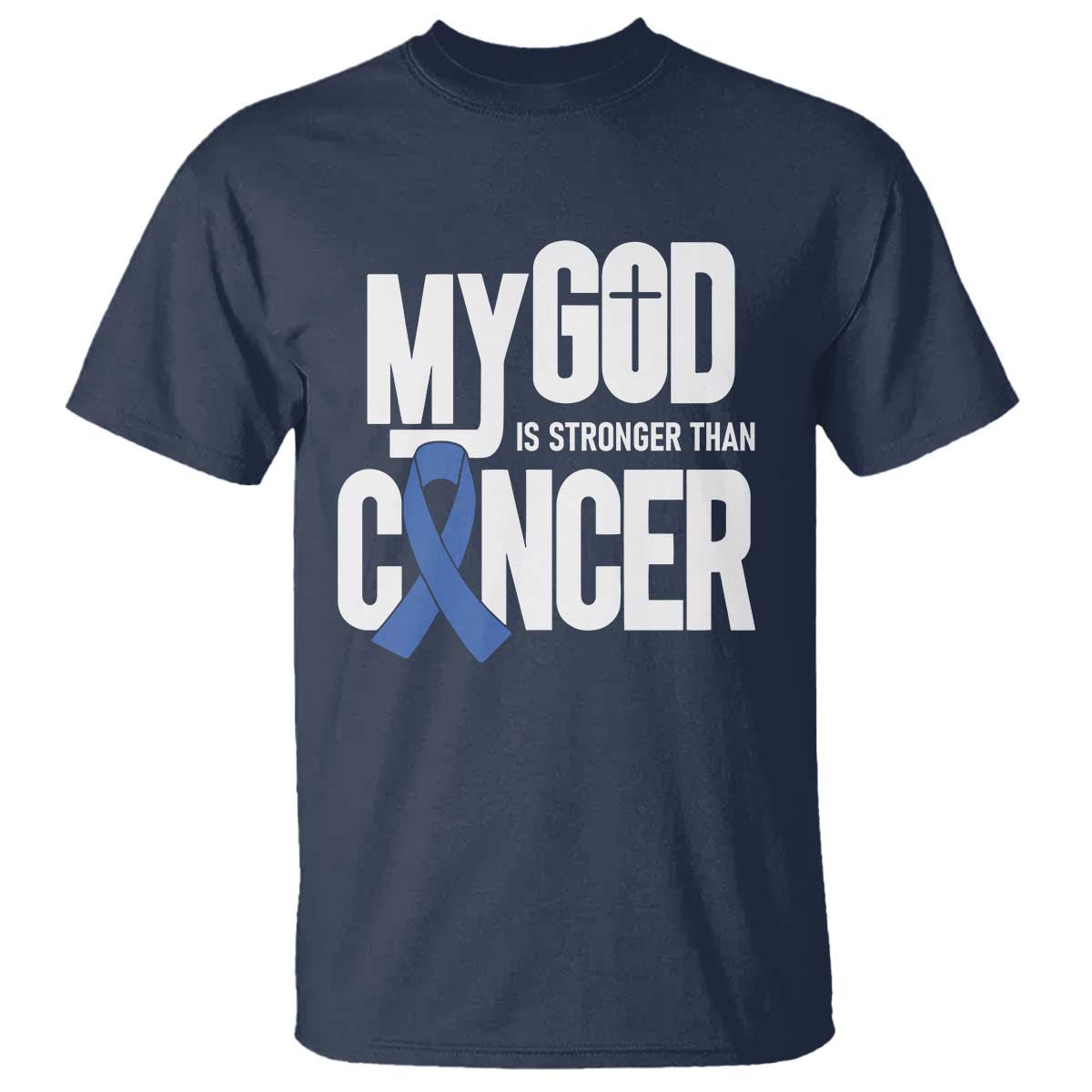 Colorectal Cancer Awareness T Shirt My God Is Stronger Than Cancer TS11 Navy Print Your Wear
